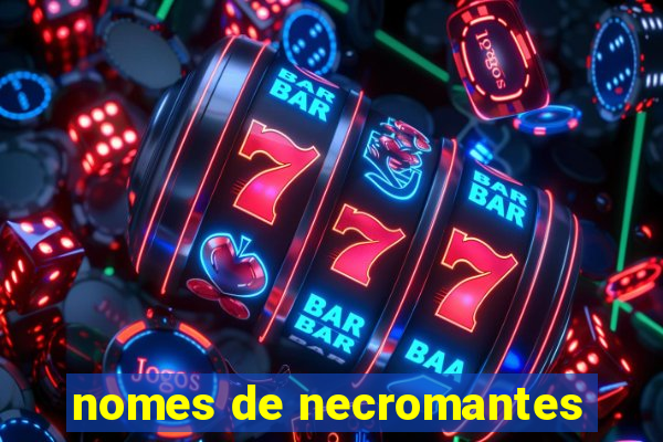 nomes de necromantes